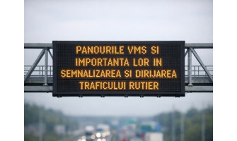 Panourile VMS – Variable Message Signs si importanta lor in  semnalizarea si dirijarea traficului rutier